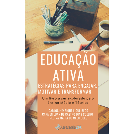 Educação Ativa-Estratégias para Engajar, Motivar e Transformar